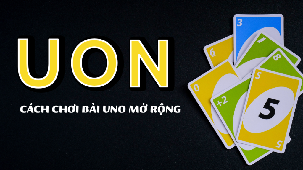 Cách Chơi Bài Uno Mở Rộng